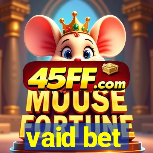 vaid bet